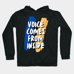 voice comes from inside Hoodie